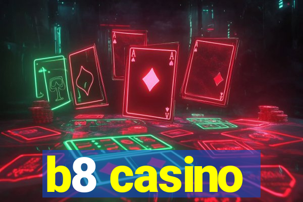 b8 casino